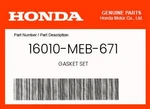 Honda Genuine Gasket Set 16010-MEB-671 New. Price: $26.94.