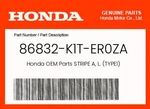 Honda Genuine Stripe A, L. (TYPE1) 86832-K1T-ER0ZA New. Price: $10.48.