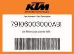 Ktm Genuine Air Filter Box Cover Left - 79106003000ABI New. Price: $87.68.