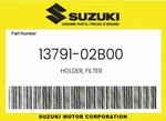 Suzuki Genuine Holder, Filter 13791-02B00 New. Price: $21.77.