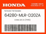 Honda Genuine Cowl Set, R. (TYPE1) 64280-MLR-D20ZA New. Price: $130.95.
