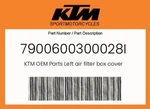 Ktm Genuine Left Air Filter Box Cover - 7900600300028I New. Price: $52.95.