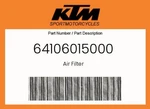 Ktm Genuine Air Filter - 64106015000 New. Price: $18.18.