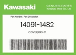 Kawasaki Genuine Cover,right 14091-1482 New. Price: $16.98.