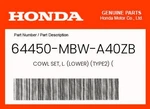 Honda Genuine Cowl Set, L. (lower) (TYPE2) 64450-MBW-A40ZB New. Price: $498.14.