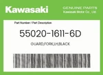 Kawasaki Genuine Guard,fork,lh,black 55020-1611-6D New. Price: $29.25.