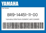 Yamaha Genuine Element, Air Cleaner BR9-14451-11-00 New. Price: $40.93.