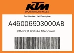 Ktm Genuine Air Filter Cover - A46006903000AB New. Price: $35.86.