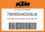 Ktm Genuine Air Filter Cover Right With Decal - 79106104000BJB New. Price: $39.64.