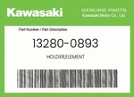 Kawasaki Genuine Holder,element 13280-0893 New. Price: $60.49.