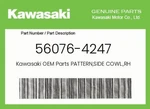 Kawasaki Genuine Pattern,side Cowl.,rh,lwr 56076-4247 New. Price: $88.28.