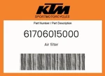 Ktm Genuine Air Filter - 61706015000 New. Price: $26.41.