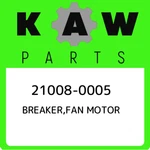 21008-0005 Kawasaki Breaker,fan Motor 210080005, New Genuine Oem Part. Price: $37.09.