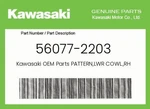 Kawasaki Genuine Pattern,lwr Cowl.,rh 56077-2203 New. Price: $60.50.