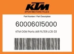 Ktm Genuine Air Filter LC8 03 - 60006015000 New. Price: $51.13.