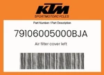 Ktm Genuine Air Filter Cover Left - 79106005000BJA New. Price: $54.69.
