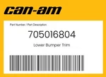 Can-am Genuine Lower Bumper Trim 705016804 New. Price: $134.99.