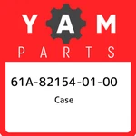 61A-82154-01-00 Yamaha Case 61A821540100, New Genuine Oem Part. Price: $26.39.