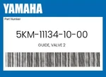 Yamaha Genuine Guide, Valve 2 5KM-11134-10-00 New. Price: $75.44.