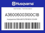 Husqvarna Genuine Air Filter Box Cover - A36006003100C1B New. Price: $89.10.