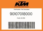 Ktm Genuine Fuel Filter - 90107018000 New. Price: $20.01.