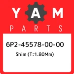 6P2-45578-00-00 Yamaha Shim (T:1.80MM) 6P2455780000, New Genuine Oem Part. Price: $20.09.