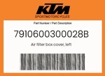 Ktm Genuine Air Filter Box Cover, Left - 7910600300028B New. Price: $54.43.
