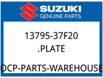 Suzuki Oem Part 13795-37F20 Plate New. Price: $15.58.