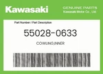 Kawasaki Genuine Cowling,inner 55028-0633 New. Price: $102.89.