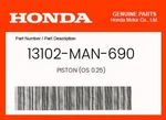 Honda Genuine Piston (os 0.25) 13102-MAN-690 New. Price: $147.94.