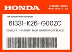 Honda Genuine Cowl, Fr. *NH436M* (mat Gunpowder Black Metallic) - New. Price: $26.57.